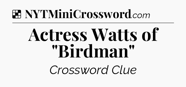 Solution: Actress Watts of 