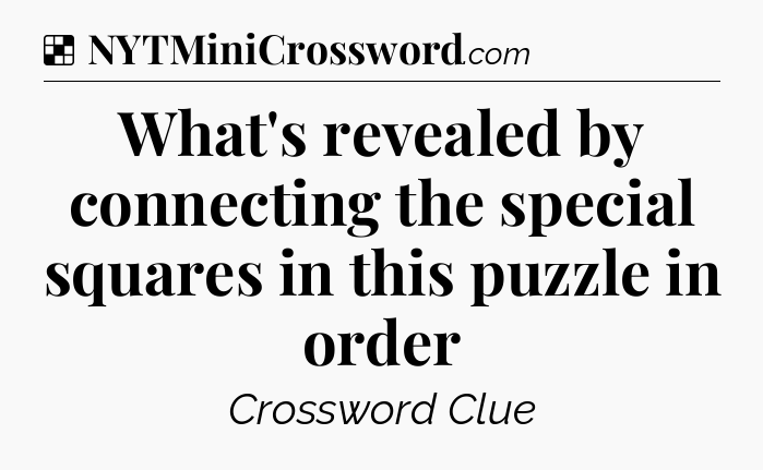 Solution: What's revealed by connecting the special squares in this puzzle in order - NYT Crossword