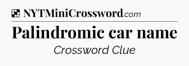 Solution: Palindromic car name - NYT Crossword