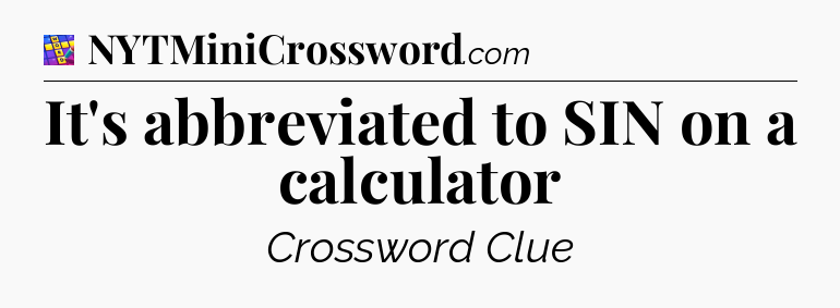 It's abbreviated to SIN on a calculator Codycross