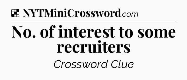 Solution: No. of interest to some recruiters - NYT Crossword