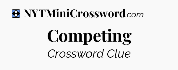 Solution: Competing - NYT Mini Crossword