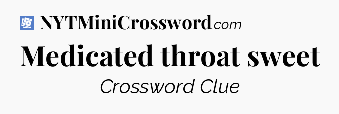 Medicated throat sweet Puzzle Page Crossword Clue