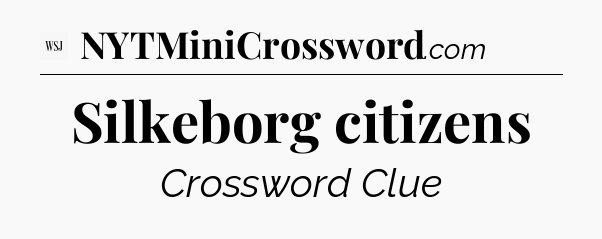 Silkeborg citizens - WSJ Crossword