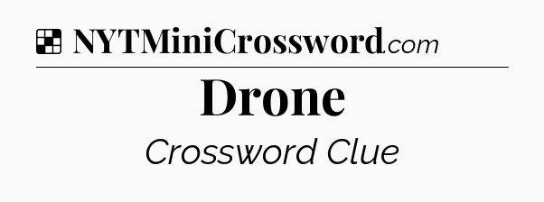 Solution: Drone - NYT Crossword