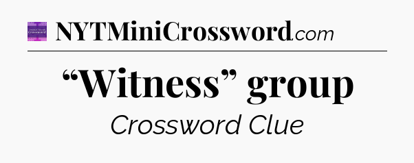 “Witness” group - Thomas Joseph Crossword