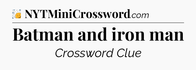 Batman and iron man - 7 Little Words