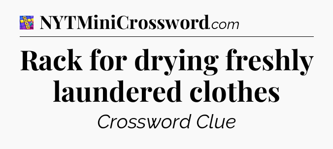 Rack for drying freshly laundered clothes Codycross