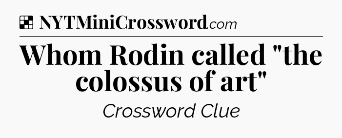 Solution: Whom Rodin called 