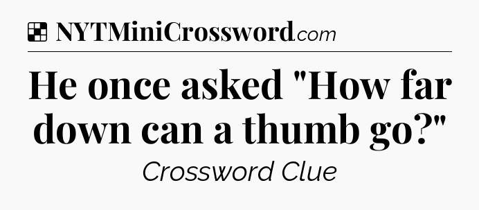 Solution: He once asked 