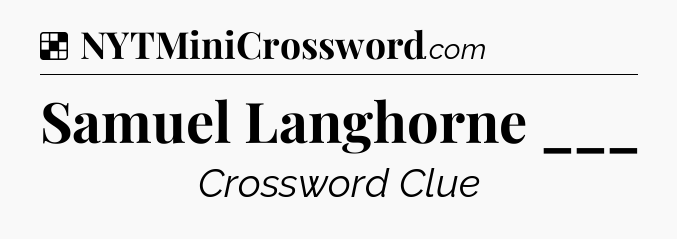 Solution: Samuel Langhorne ___ - NYT Crossword