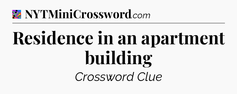 Residence in an apartment building Crossword Clue