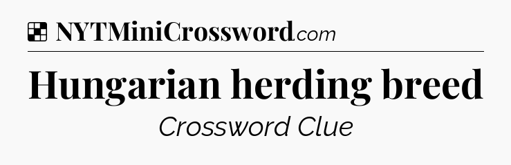Solution: Hungarian herding breed - NYT Crossword