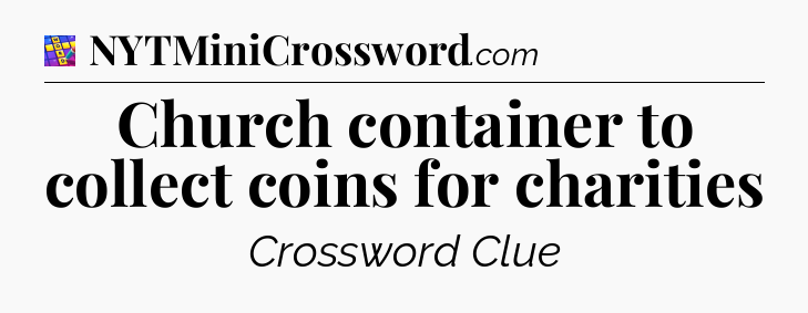 Church container to collect coins for charities Codycross