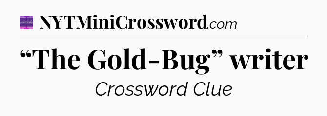 “The Gold-Bug” writer - Thomas Joseph Crossword