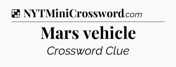Solution: Mars vehicle - NYT Crossword
