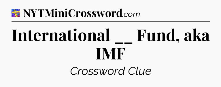International __ Fund, aka IMF Codycross