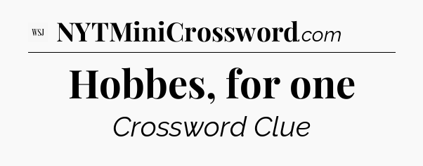 Hobbes, for one - WSJ Crossword