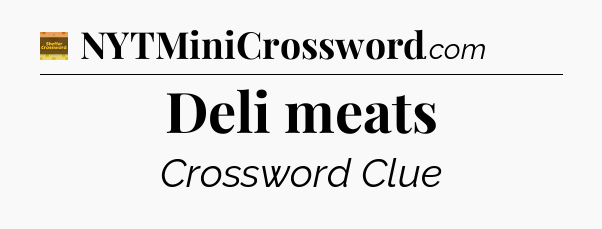 Deli meats - Eugene Sheffer Crossword