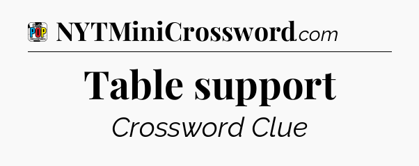 Table support Crossword Clue