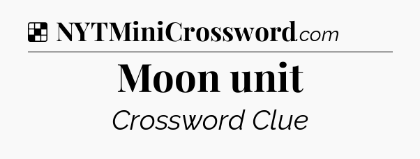 Solution: Moon unit - NYT Crossword