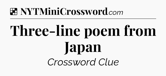 Solution: Three-line poem from Japan - NYT Crossword