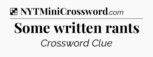 Solution: Some written rants - NYT Crossword