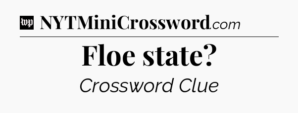 Floe state Crossword Clue