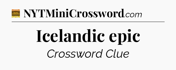 Icelandic epic - Eugene Sheffer Crossword