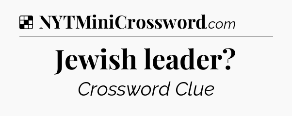 Solution: Jewish leader - NYT Crossword