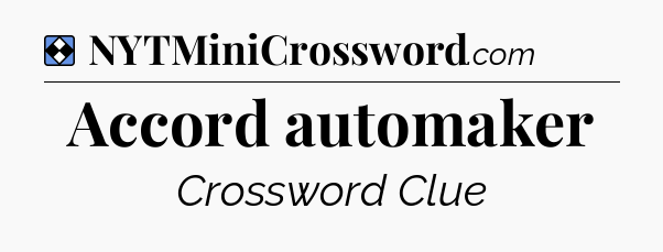 Solution: Accord automaker - NYT Mini Crossword