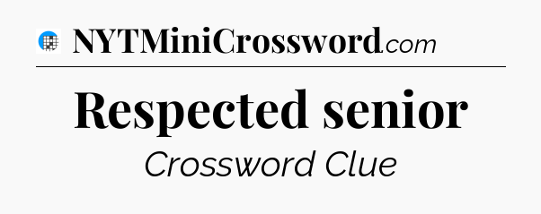 Respected senior Crossword Clue