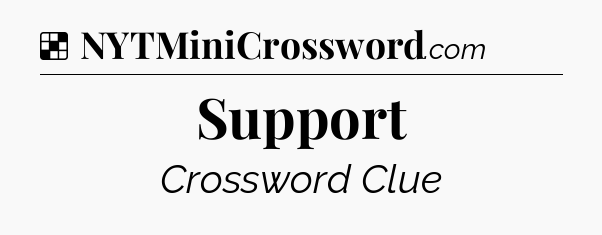 Solution: Support - NYT Crossword