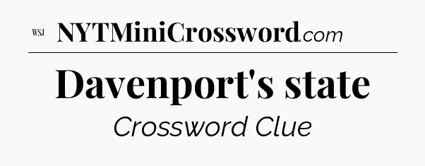 Davenport's state - WSJ Crossword