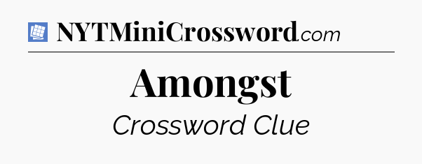 Amongst Puzzle Page Crossword Clue