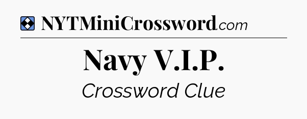 Solution: Navy V.I.P - NYT Mini Crossword