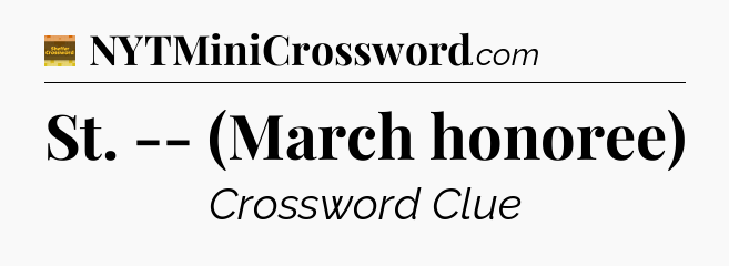 St. -- (March honoree) - Eugene Sheffer Crossword
