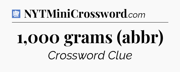 1,000 grams (abbr) Puzzle Page Crossword Clue