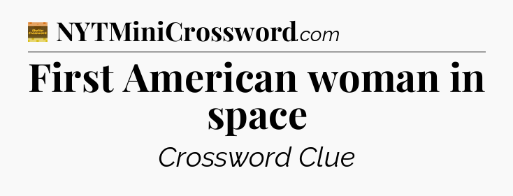 First American woman in space - Eugene Sheffer Crossword