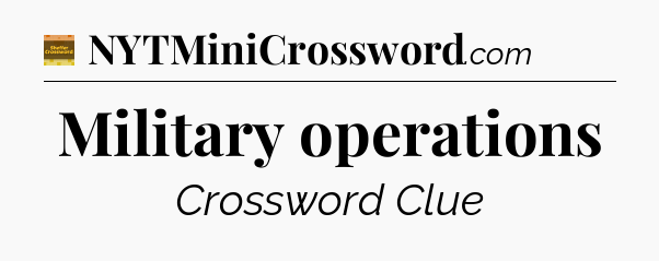 Military operations - Eugene Sheffer Crossword