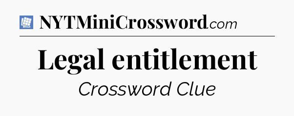 Legal entitlement Puzzle Page Crossword Clue