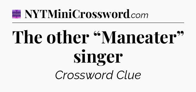 The other “Maneater” singer - Thomas Joseph Crossword