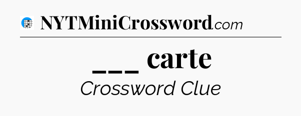___ carte Crossword Clue