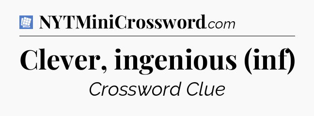 Clever, ingenious (inf) Puzzle Page Crossword Clue
