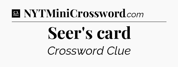 Seer's card - LA Times Crossword