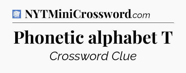 Phonetic alphabet T Puzzle Page Crossword Clue