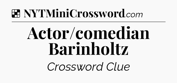 Solution: Actor/comedian Barinholtz - NYT Crossword
