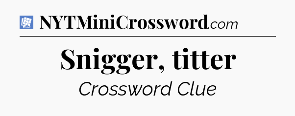 Snigger, titter Puzzle Page Crossword Clue