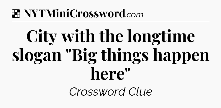 Solution: City with the longtime slogan 