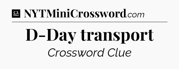 D-Day transport - LA Times Crossword